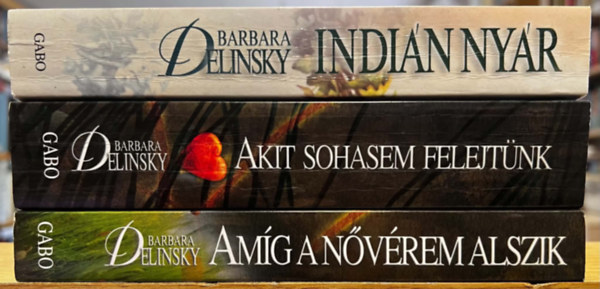Barbara Delinsky - 3 db Delinsky k�nyv: Indi�n ny�r, Aki sohasem felejt�nk, Am�g a n�v�rem alszik