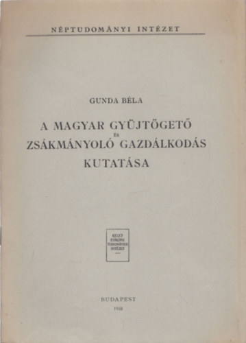 A magyar gyjtget s zskmnyol gazdlkods kutatsa (Klnlenyomat a Magyar Npkutats Kziknyvbl)