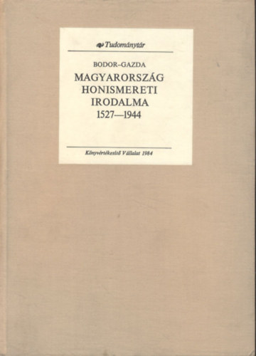 Magyarorszg honismereti irodalma 1527-1944