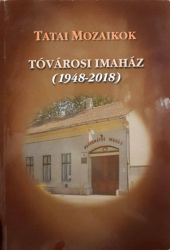 Tatai Mozaikok - Tvrosi Imahz 1948-2018