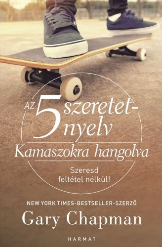 Kamaszokra hangolva - A tin�dzserek �t szeretet-nyelve