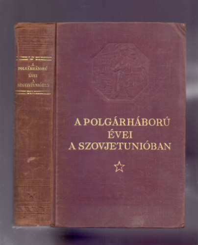 A polgrhbor vei a Szovjetuniban 1917-1922. - 2. ktet - A nagy proletrforradalom