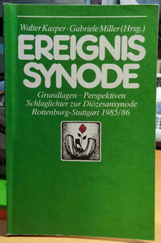 Ereignis Synode: Grundlagen - Perspektiven Schlaglichter zur Dizesansynode Rottenburg-Stuttgart 1985/86