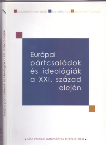 Bayer Jzsef  (szerk.) - Eurpai prtcsaldok s ideolgik a XXI. szzad elejn - Konferenciasorozat
