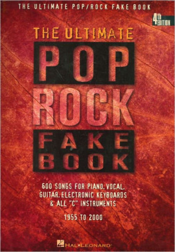 The Ultimate Rock Pop Fake Book - Over 500 Songs For Piano Vocal Guitar Electronic Keyboards & All "C" Instruments : 1955 to Present (Fake Books)