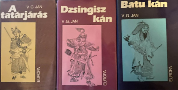 V. G. Jan csomag (3 k�tet): A tat�rj�r�s, Dzsingisz k�n, Batu k�n