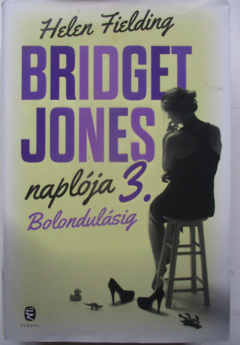 Bolondulsig - Bridget Jones naplja 3.