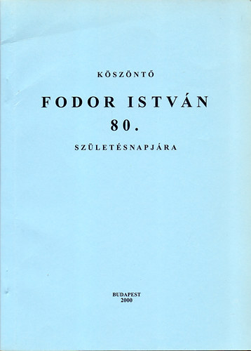 Hajd Mihly  (szerk.) - Ksznt Fodor Istvn 80. szletsnapjra