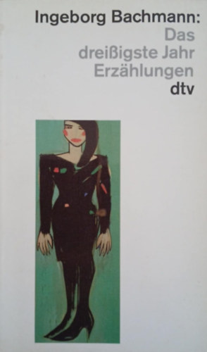 Ingeborg Bachmann - Das drei�igste Jahr - Erz�hlungen