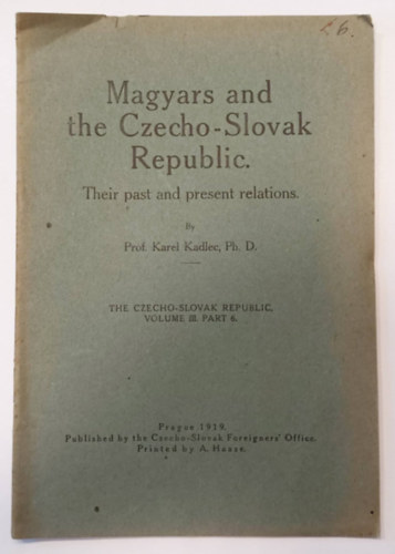 Magyars and the Czecho-Slovak Republic - Their past and present relations - (klnlenyomat, 1919)