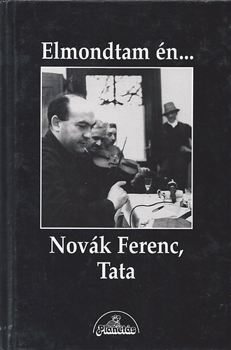 Elmondtam n... Novk Ferenc, Tata