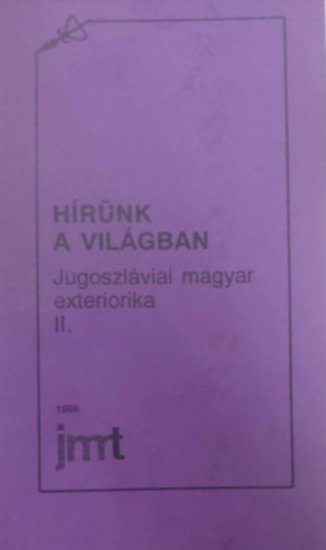 Hrnk a vilgban - Jugoszlviai magyar exteriorika II. 1945-1990.