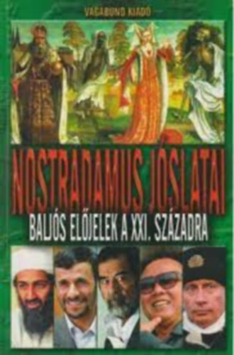 Nostradamus jslatai - Baljs eljelek a XXI. szzadra