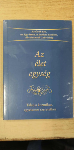 Az let egysg - Tallj a kozmikus egyetemes szeretethez