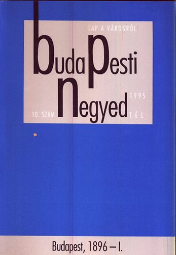 Budapesti negyed 10. szm 1995 tl : Budapest,1896-I.