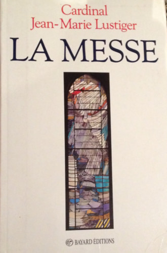 Cardinal Jean-Marie Lustiger - La messe