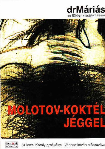 drMris - Molotov-koktl jggel (az S-ben megjelent rsok)