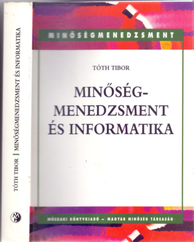 Alkotszerkeszt: Prof. Dr. Tth Tibor - Minsgmenedzsment s informatika