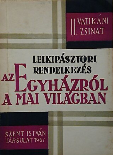 Lelkip�sztori rendelkez�s az egyh�zr�l a mai vil�gban II.Vatik�ni zs.