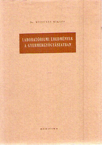 Laborat�riumi eredm�nyek a gyermekgy�gy�szatban