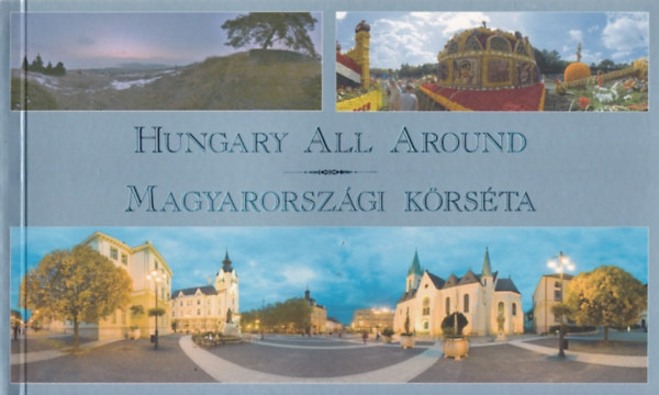 Hungary all around - Magyarorsz�gi K�rs�ta