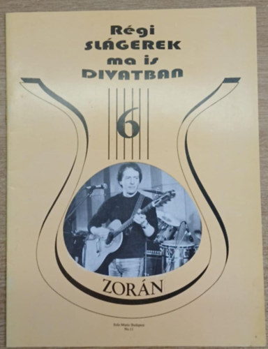 Szigeti Kroly szerk. Vas Gbor  (szerk.) - Rgi slgerek ma is divatban 6. (Vlogats Zorn dalaibl)