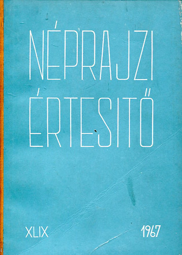 N�prajzi �rtes�t� XLIX. (a N�prajzi M�zeum �vk�nyve 1967.)