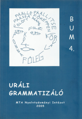 Sipos Mria  (szerk.) Oszk Beatrix (szerk.) - Urli grammatizl 2003. szeptember 4-6. (Budapesti Urli Mhely 4.)