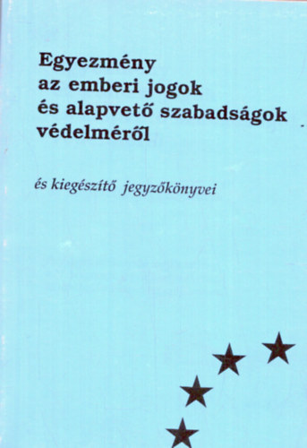 Egyezmny az emberi jogok s alapvet szabadsgok vdelmrl s kiegszt jegyzknyvei