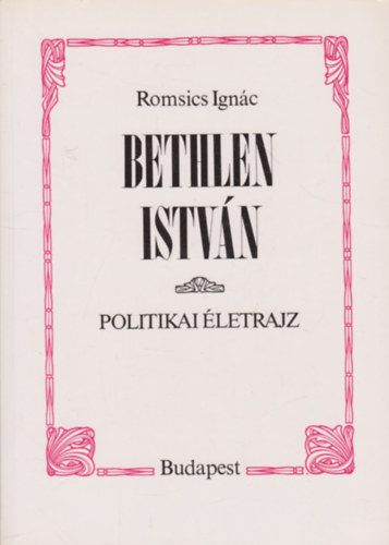 Bethlen Istvn (politikai letrajz)