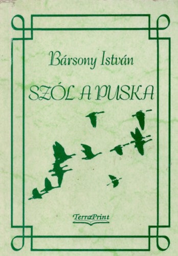 B�rsony Istv�n - Sz�l a puska