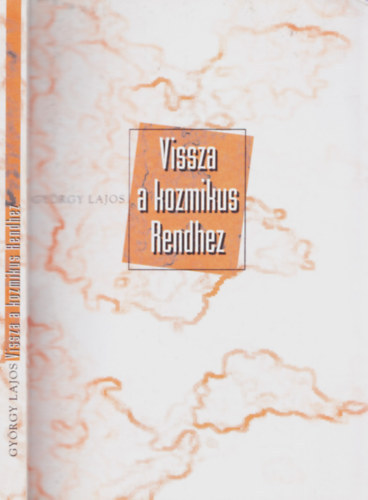 Gyrgy Lajos - Vissza a kozmikus rendhez