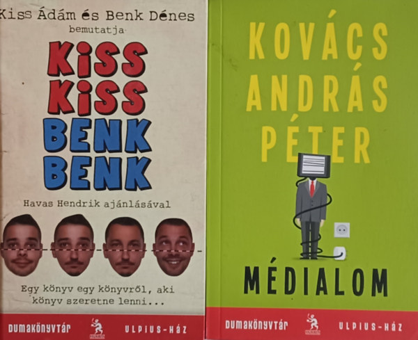 Dumaknyvtr: Mdialom  + Kiss Kiss Benk Benk  (2 m)