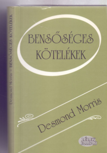 Bens�s�ges k�tel�kek (L�lek kontroll)    - A bens�s�gess�g eredete