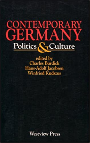 Hans-Adolf Jacobsen, Winfried Kudszus Charles Burdick - Contemporary Germany: Politics And Culture
