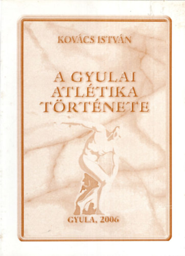 A gyulai atltika trtnete - Gyula 2006