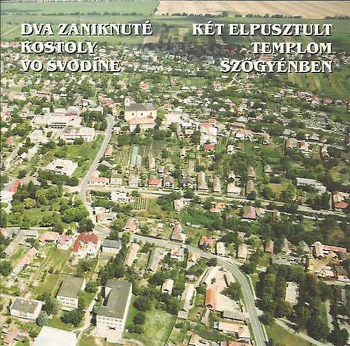 Drenko Zoltn - Kt elpusztult templom szgynben - Dva zaniknut kostoly vo svodne