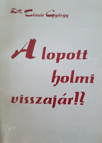 A lopott holmi visszaj�r!?