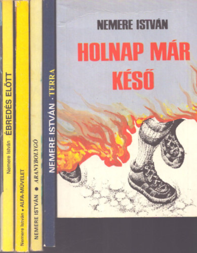 5 db Nemere Istv�n k�tet: Holnap m�r k�s� - Terra - Alfa-m�velet - �bred�s el�tt - Aranybolyg�