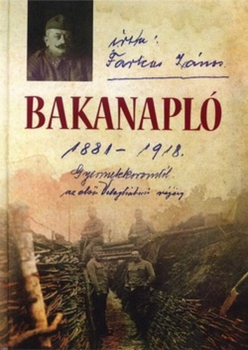 Bakanapl� 1881-1918.  - �letnapl�m gyermekkoromt�l az els� vil�gh�bor� v�g�ig.