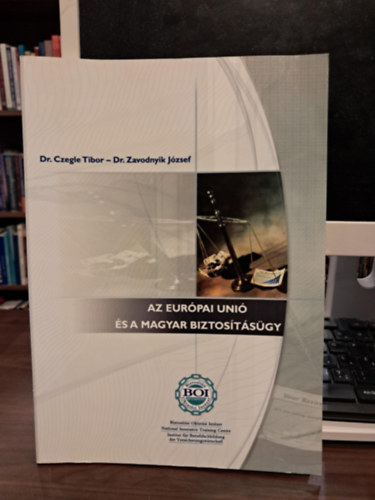 Dr. Dr. Zavodnyik Jzsef Czegle Tibor - Az Eurpai Uni s a Magyar Biztostsgy
