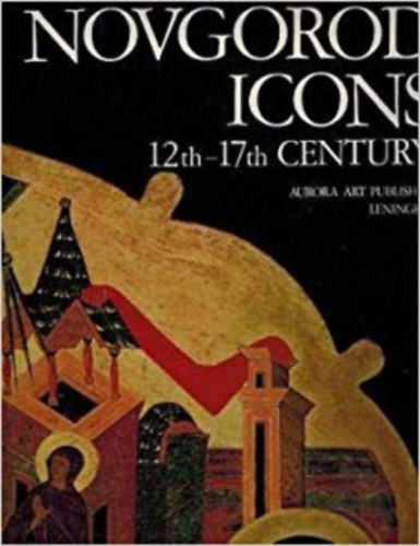 Novgorod Icons - 12th-17th Century
