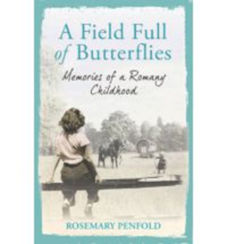 A Field Full of Butterflies: Memories of a Romany Childhood