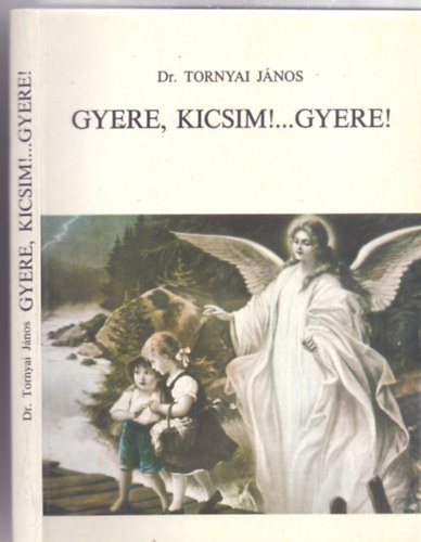 Gyere, kicsim!...Gyere!