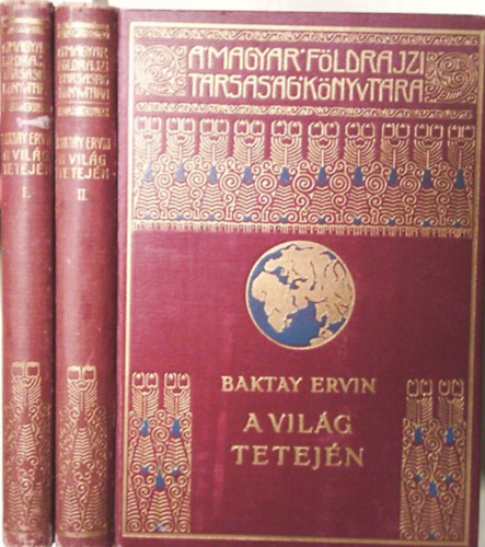 A vilg tetejn I-II. (Magyar Fldrajzi Trsasg Knyvtra)