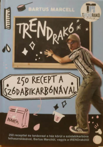 Bartus Marcell - Trendrak - 250 recept a szdabikarbnval (tRendrak Bt.)