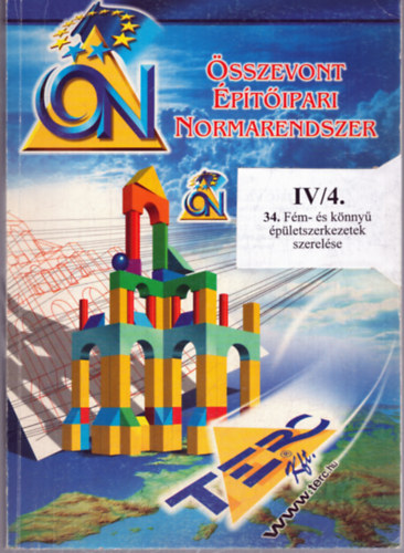 �sszevont �p�t�ipari Normarendszer IV/4. - 34. F�m- �s k�nny� �p�letszerkezetek szerel�se
