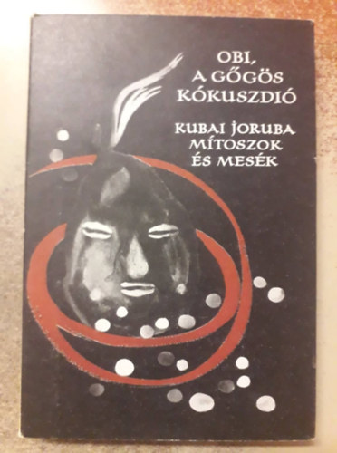 Obi, a ggs kkuszdi (Kubai joruba mtoszok s mesk)