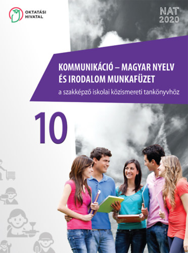 Kommunikci - magyar nyelv s irodalom munkafzet a szakkpz iskolai kzismereti tanknyvhz 10.