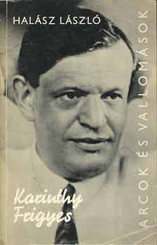 Dr. Halsz Lszl - Karinthy Frigyes  (Arcok s vallomsok)